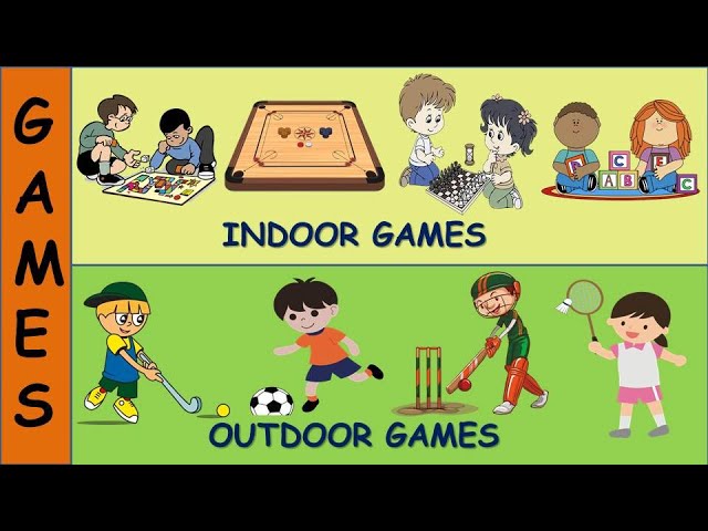 GAMES: Indoor Games / Outdoor Games